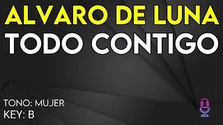 Alvaro De Luna - Todo Contigo - karaoke instrumental - Mujer