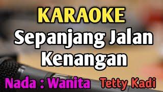 SEPANJANG JALAN KENANGAN - KARAOKE  NADA WANITA CEWEK  Pop Nostalgia  Tetty Kadi