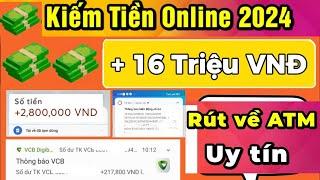 App kiếm tiền online uy tín +16.000.000đ rút về atm miễn phí  cách kiếm tiền online trên điện thoại