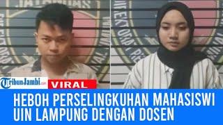 Viral Mahasiswi yang Heboh Videonya Digerebek Bareng Dosen UIN Lampung Ungkap Sebuah Pengakuan