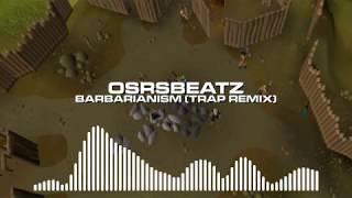 Runescape 07 - Barbarianism Trap Remix