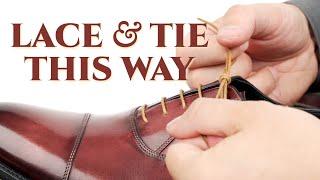 The RIGHT Way to Lace & Tie Your Dress Shoes