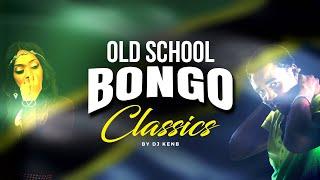 OLD SCHOOL BONGO CLASSICS  - DJ KENB ALI KIBA MATONYA RAY C LADY JAYDEE TID PROF JAY MR NICE