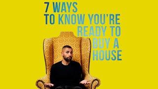 7 Ways To Know You’re Ready To Buy A House