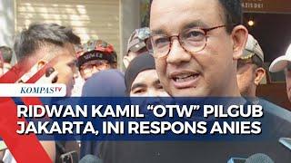 Tanggapi Ridwan Kamil Bertarung di Pilgub Jakarta Anies Fokus Saya Hanya pada Warga Jakarta