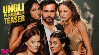 Ungli Pe Nachalein - Song Teaser - Ungli - Emraan Hashmi