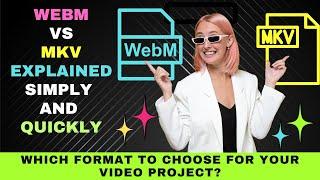 WebM vs MKV - Which is Better? Difference Explained for Beginners