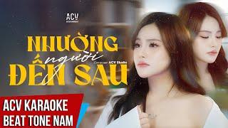 KARAOKE  Nhường Người Đến Sau - Ngân Ngân  Beat Tone Nam