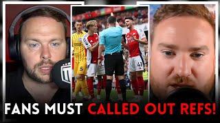 HUGE DEBATE All Fans MUST CALL OUT Refs DROP The TRIBALISM