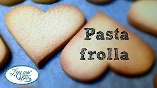 Ricetta pasta frolla facile e veloce by ItalianCakes