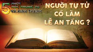 LM. Vinhsơn Nguyễn Thế Thủ  Nghi thức an táng - Người tự tử có được làm lễ an táng không ?