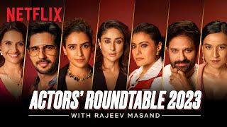 The Film Actors Roundtable 2023 with Rajeev Masand Kareena KapoorJaideepAhlawat Sidharth& More