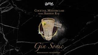 Queens Cocktail Masterclass with Head Mixologist Ashwin Raj - Gin Sonic