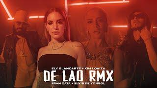 Ely Blancarte - De lao REMIX Video Oficial Kim Loaiza X Elvis de Yongol X Fran Zata