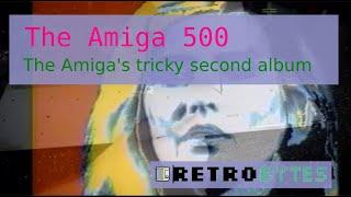 The Amiga 500 the Amigas tricky second album