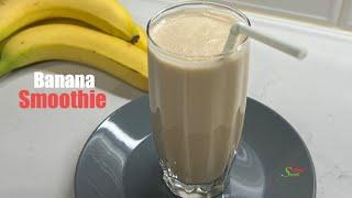 Delicious Banana Smoothie In 5 Minutes  A Healthy Milkshake For The Summer Enjoy 