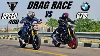 triumph speed 400 vs bmw g310r  DRAG RACE  shocking results 