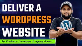 How to deliver a WordPress website to client in Professional Way  For Freelancers and WP Developers