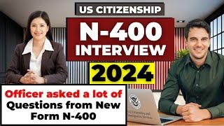 U.S. Citizenship Interview 2024 New Form N400 Questions and Answers.