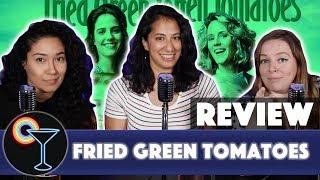 Drunk Lesbians Review Fried Green Tomatoes Feat. Aliee Chan & Lys Perez