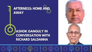 Afterness Home and Away  Ashok Ganguly in conversation with Richard Saldanha