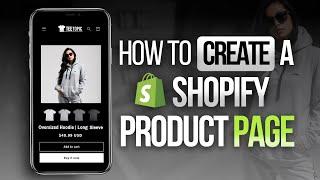 Shopify Product Page Tutorial  Step By Step Tutorial 2024