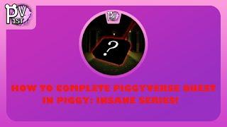 HOW TO COMPLETE PIGGYVERSE QUEST IN PIGGY INSANE SERIES