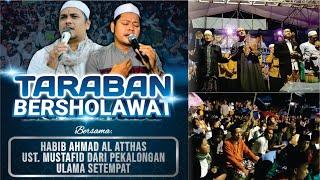 TARABAN BERSHOLAWAT - Habib Ahmad Al Atthas - Ustd. Mustafid Pekalongan - Hadroh SMBS Bumiayu