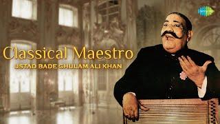 Ustad Bade Ghulam Ali Khan  Yaad Piya Ki Aaye  Naina More Taras Rahe  Hindustani Classical Song