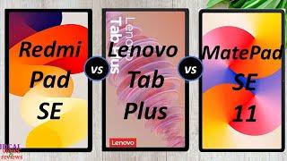 Xiaomi Redmi pad SE vs Lenovo Tab plus vs Huawei Matepad SE 11 2024