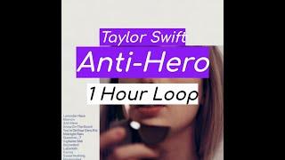 Taylor Swift - Anti Hero 1 HOUR