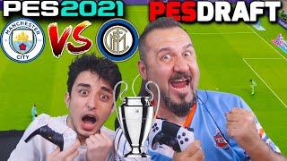 PESDRAFT ŞAMPİYONLAR LİGİ FİNAL KARMASI man.city vs inter  PES 2021 OYNUYORUZ