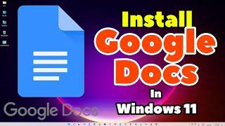 How To Download & Install Google Docs In Windows 11