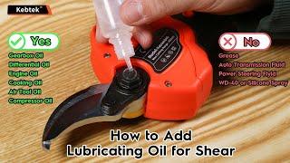 How to Add Lubricating Oil- Kebtek 25V 40MM Electric Pruning Shear