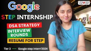 Google STEP Internship 2025  Internship Hiring  Complete Guide @Google @GoogleIndia #interview