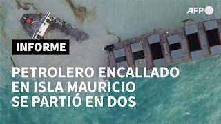 El petrolero encallado en isla Mauricio se partió en dos  AFP