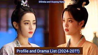 Dilireba Dilraba Dilmurat and Ouyang Nana  Profile and Drama List 2024-20?? 