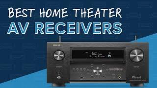 BEST Home Theater AV Receivers  Denon Onkyo Sony Marantz Anthem & Arcam