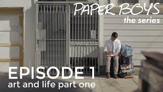 Paper Boys - Episode 1 - Art & Life Part I