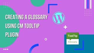 Creating a Glossary using CM Tooltip Plugin  EducateWP 2022