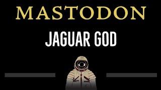 Mastodon • Jaguar God CC  Karaoke Instrumental Lyrics