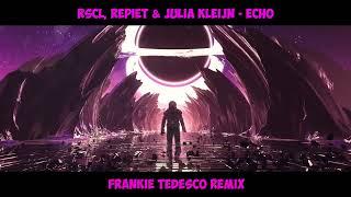 RSCL Repiet & Julia Kleijn - Echo Frankie Tedesco Remix