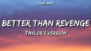 Taylor Swift - Better Than Revenge Taylors Version Lyrics