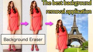 The best application to remove the background of photos on the phone