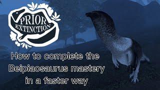 How to complete the Beipiaosaurus mastery in a faster way  Prior extinction