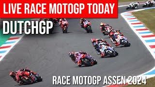 Live Race MotoGP Today  #DutchGP Race 2024 at Assen  MotoGP Live