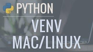 Python Tutorial VENV Mac & Linux - How to Use Virtual Environments with the Built-In venv Module