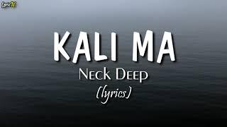 Kali Ma lyrics - Neck Deep