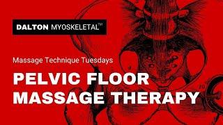 Pelvic Floor Massage Therapy - Myoskeletal Alignment Techniques