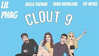 LIL PHAG - clout 9 Audio ft. Bella Thorne Tana Mongeau Dr Woke